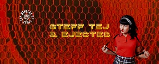 Steff Tej & ÉJECTÉS